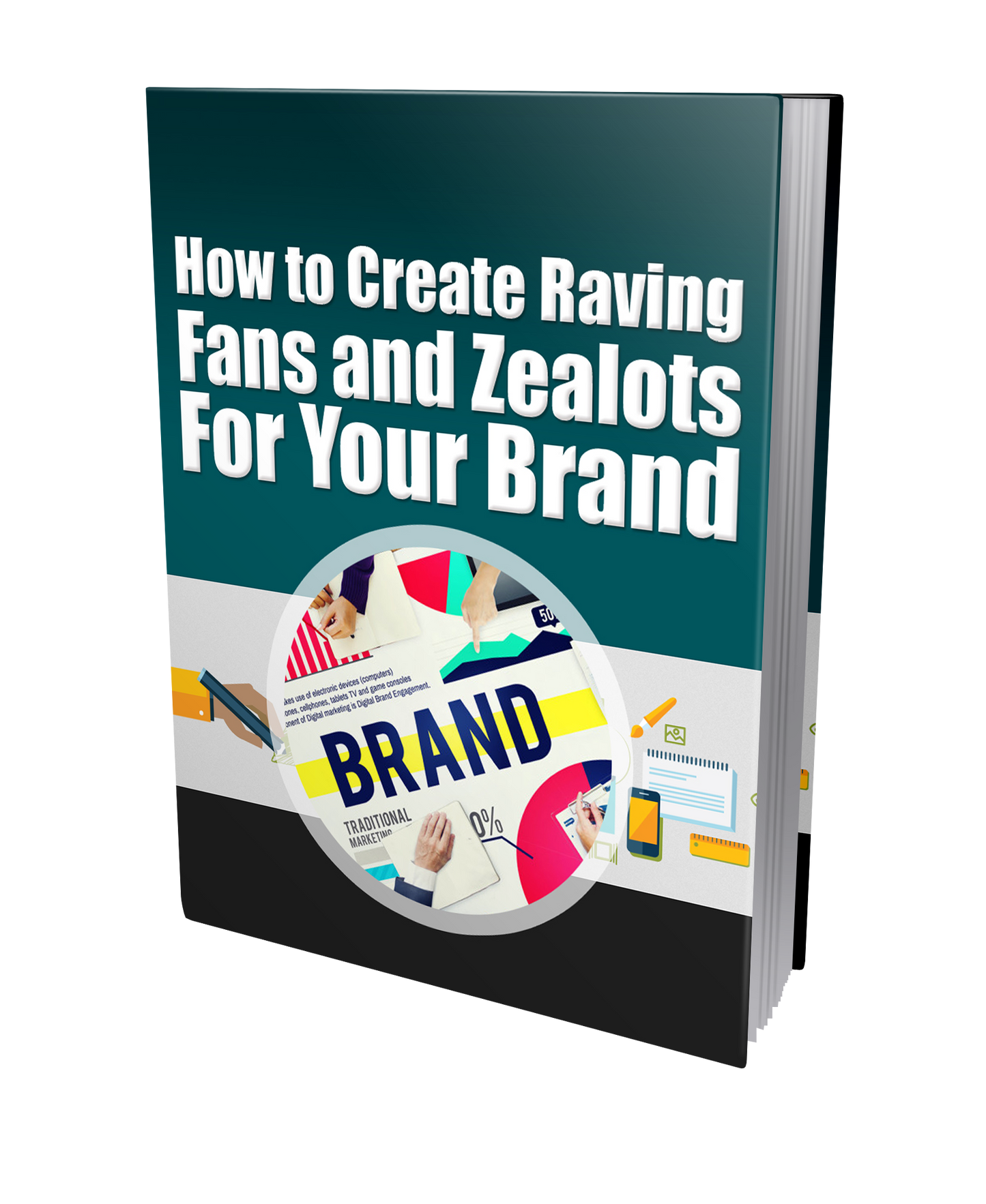 How to create Raving fans and Zealots for your brand