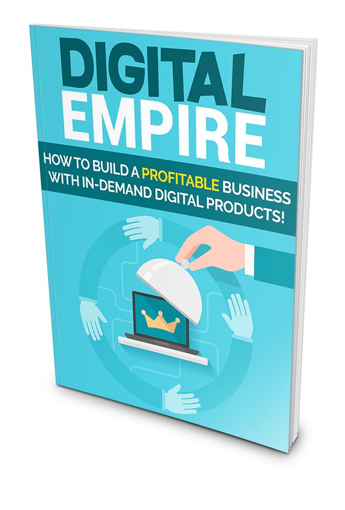 Digital Empire: How to Make Money With Digital Products