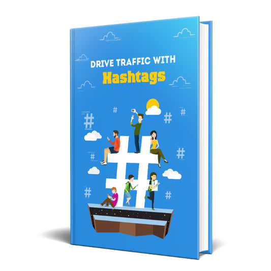Drive Traffic With Hashtags: A Practical Guide to Growing Your Audience with Smart Social Media Tactics